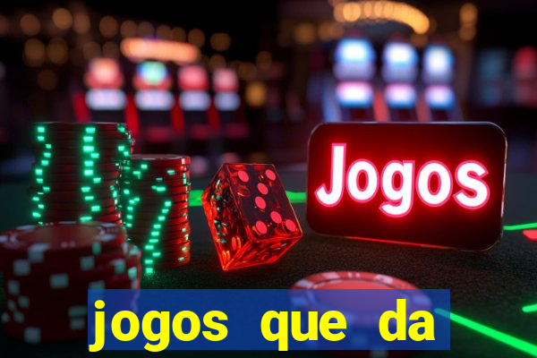 jogos que da dinheiro sem depositar