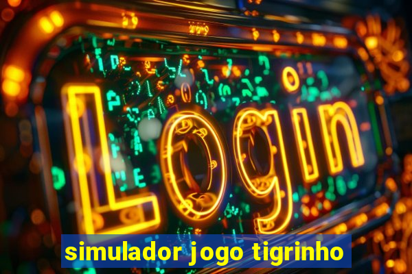 simulador jogo tigrinho