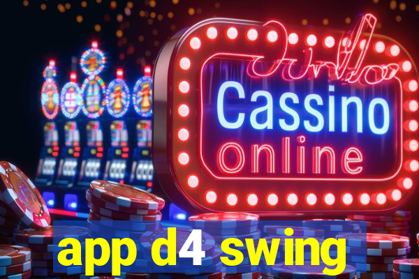 app d4 swing