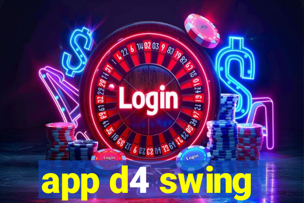 app d4 swing