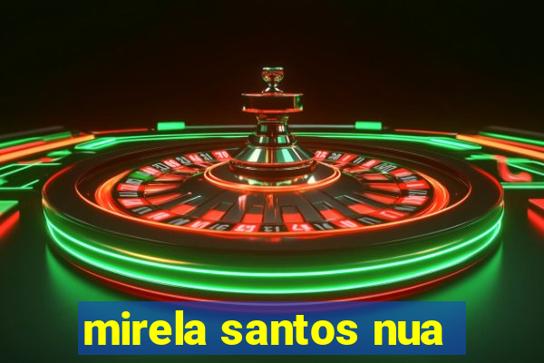 mirela santos nua