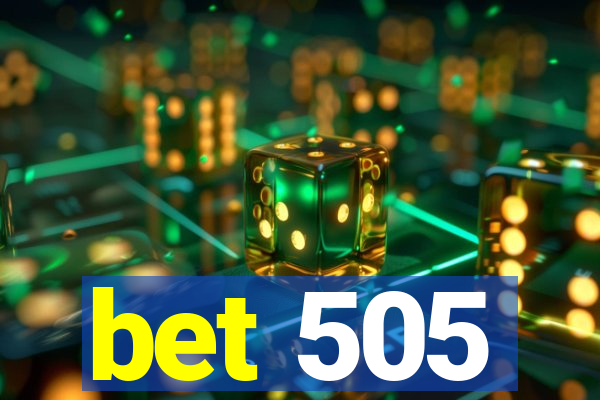 bet 505