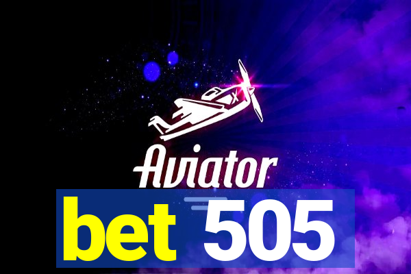 bet 505