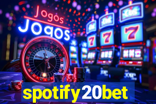 spotify20bet