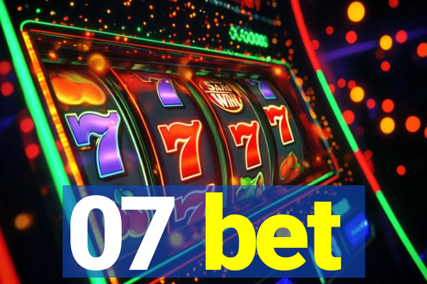 07 bet