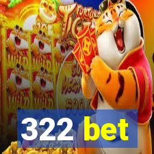 322 bet