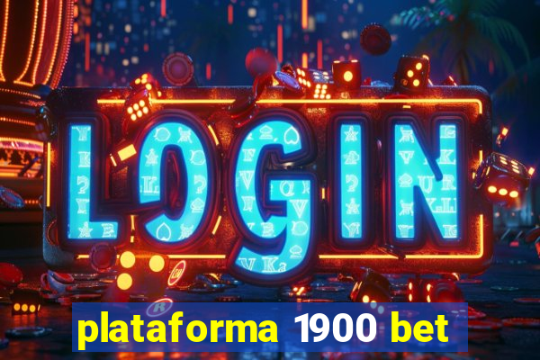 plataforma 1900 bet