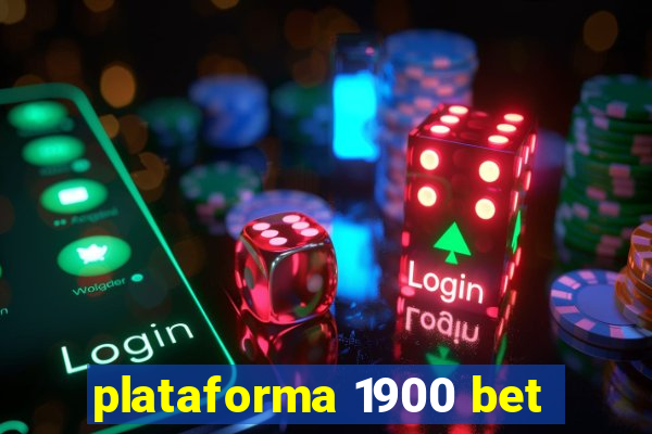plataforma 1900 bet