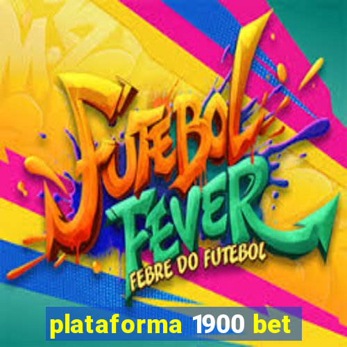 plataforma 1900 bet