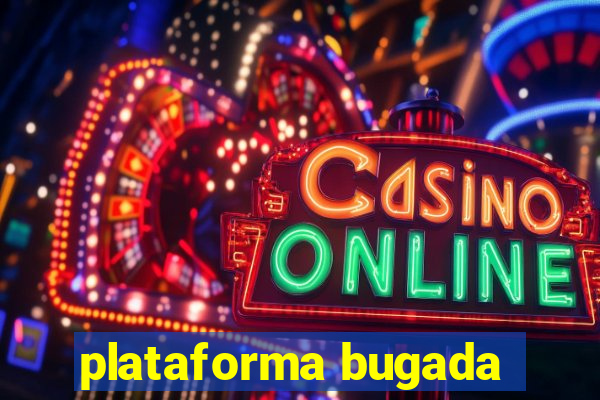plataforma bugada