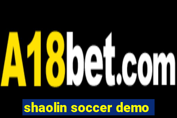 shaolin soccer demo