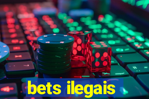 bets ilegais