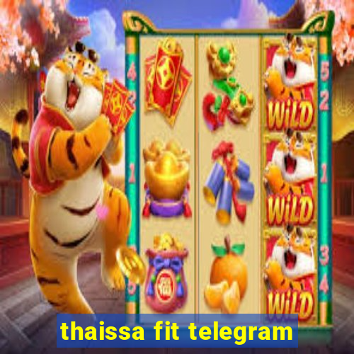 thaissa fit telegram