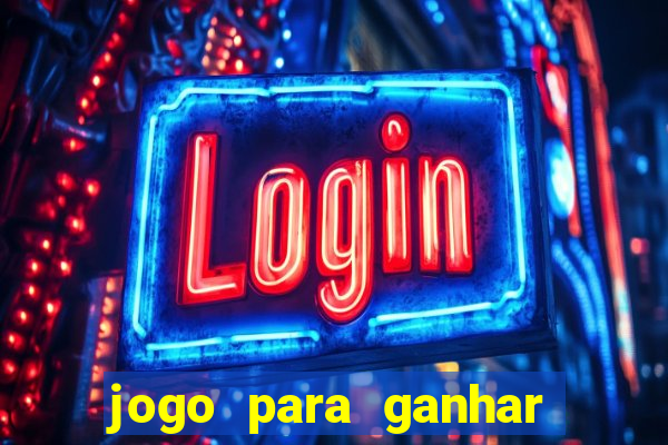 jogo para ganhar dinheiro de verdade no pix na hora