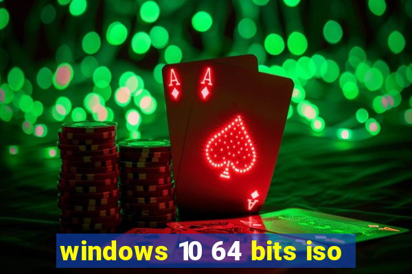 windows 10 64 bits iso
