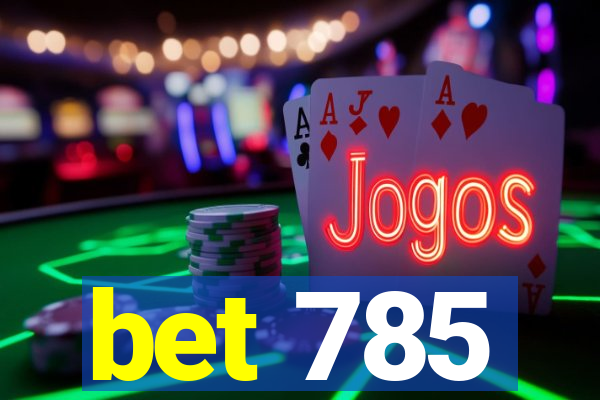 bet 785