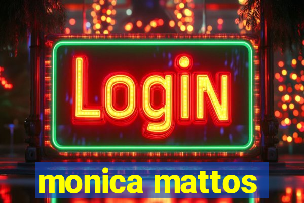 monica mattos