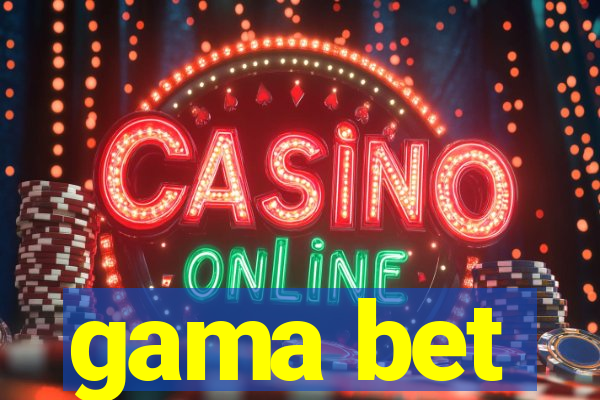 gama bet