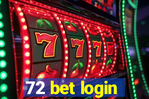 72 bet login