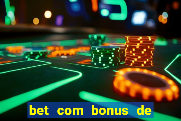 bet com bonus de cadastro sem deposito