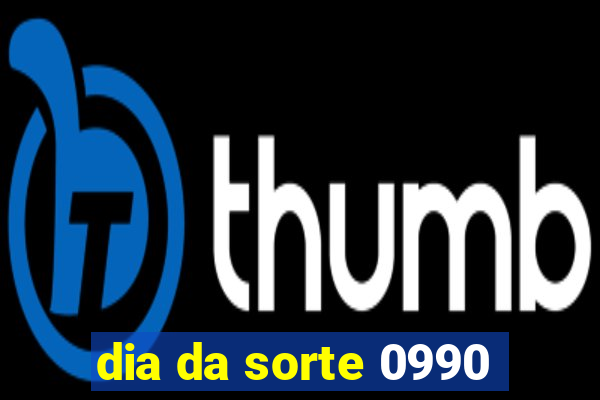 dia da sorte 0990