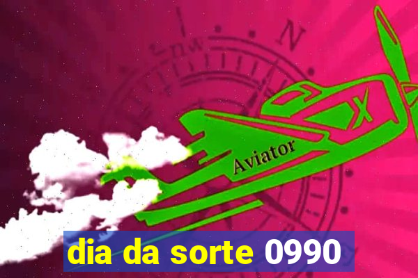 dia da sorte 0990