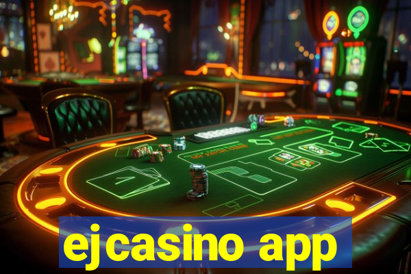 ejcasino app