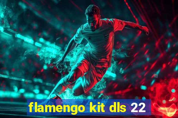 flamengo kit dls 22