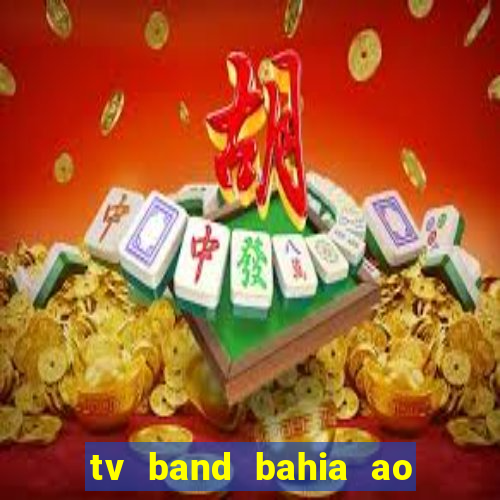 tv band bahia ao vivo online