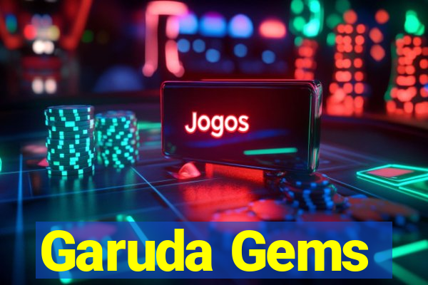 Garuda Gems