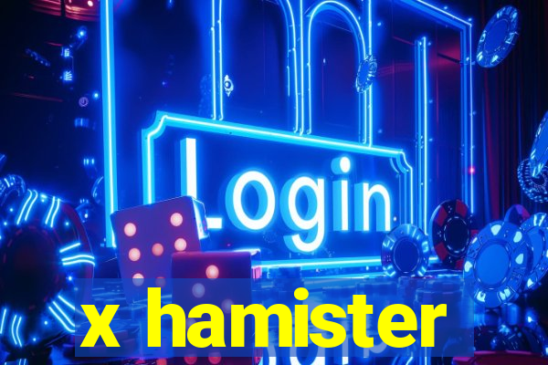 x hamister