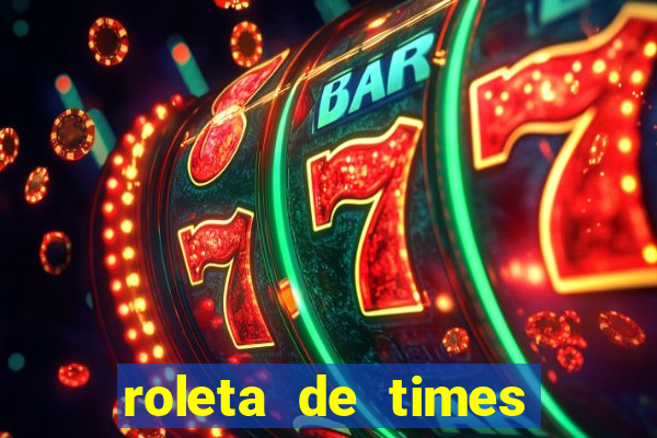 roleta de times fifa 22