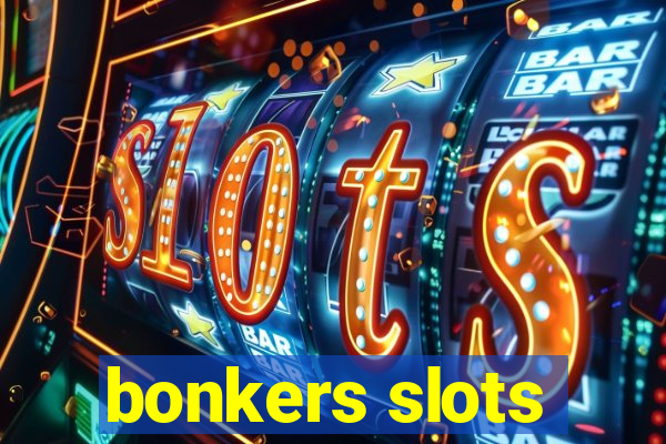 bonkers slots