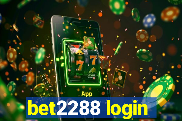 bet2288 login