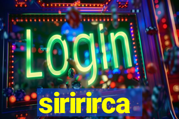 siririrca