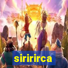 siririrca