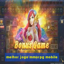 melhor jogo mmorpg mobile