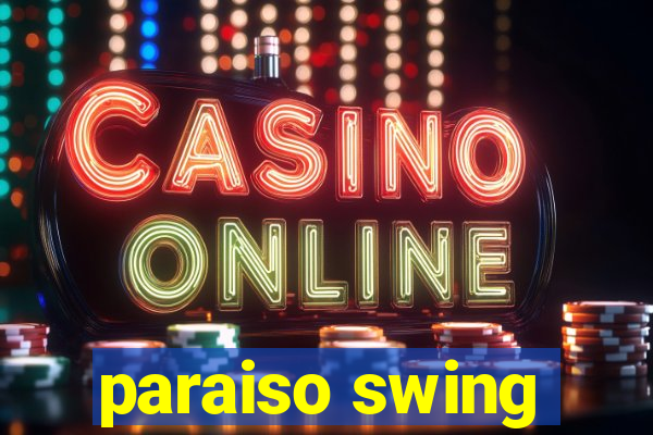 paraiso swing
