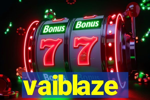 vaiblaze