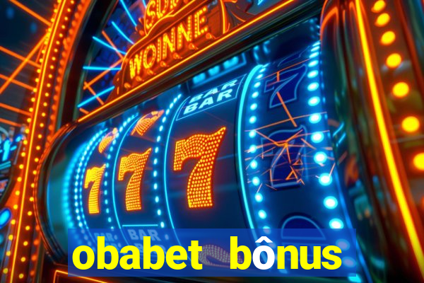 obabet bônus fortune tiger