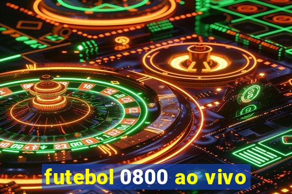 futebol 0800 ao vivo