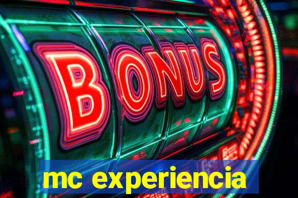 mc experiencia