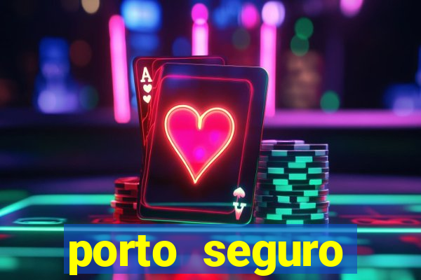 porto seguro motorista da vez