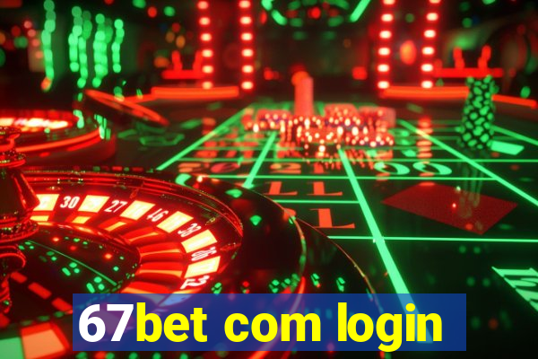 67bet com login