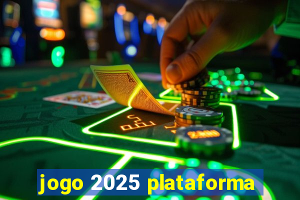 jogo 2025 plataforma