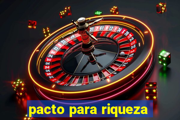 pacto para riqueza