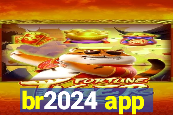 br2024 app