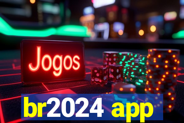 br2024 app