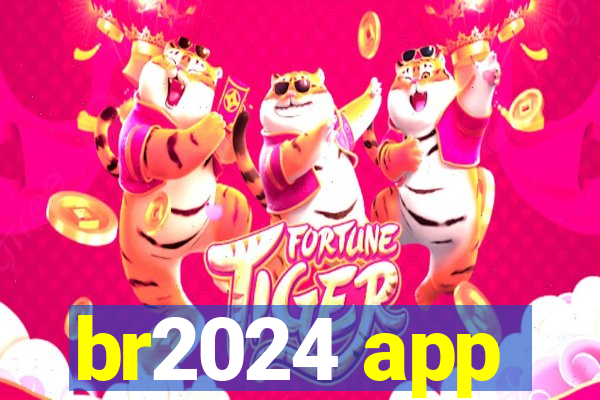 br2024 app