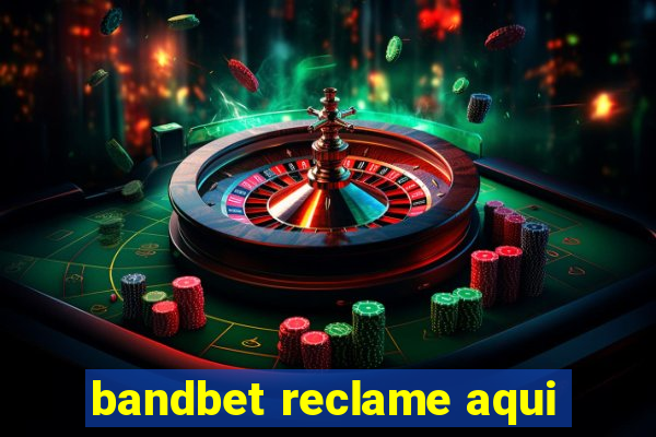 bandbet reclame aqui